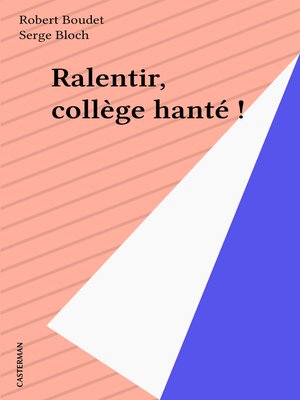 cover image of Ralentir, collège hanté !